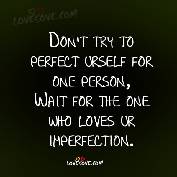 dont-try-to-perfect-love-quote