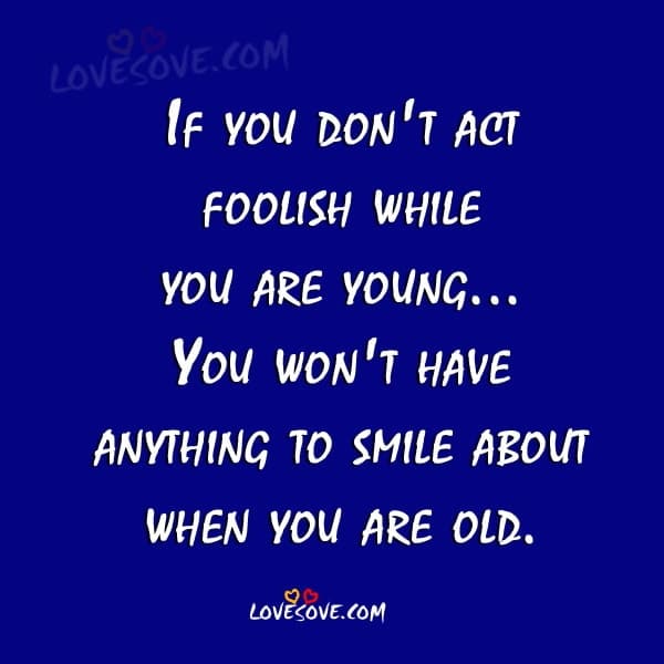 if-you-dont-act-foolish-while-smile-quote