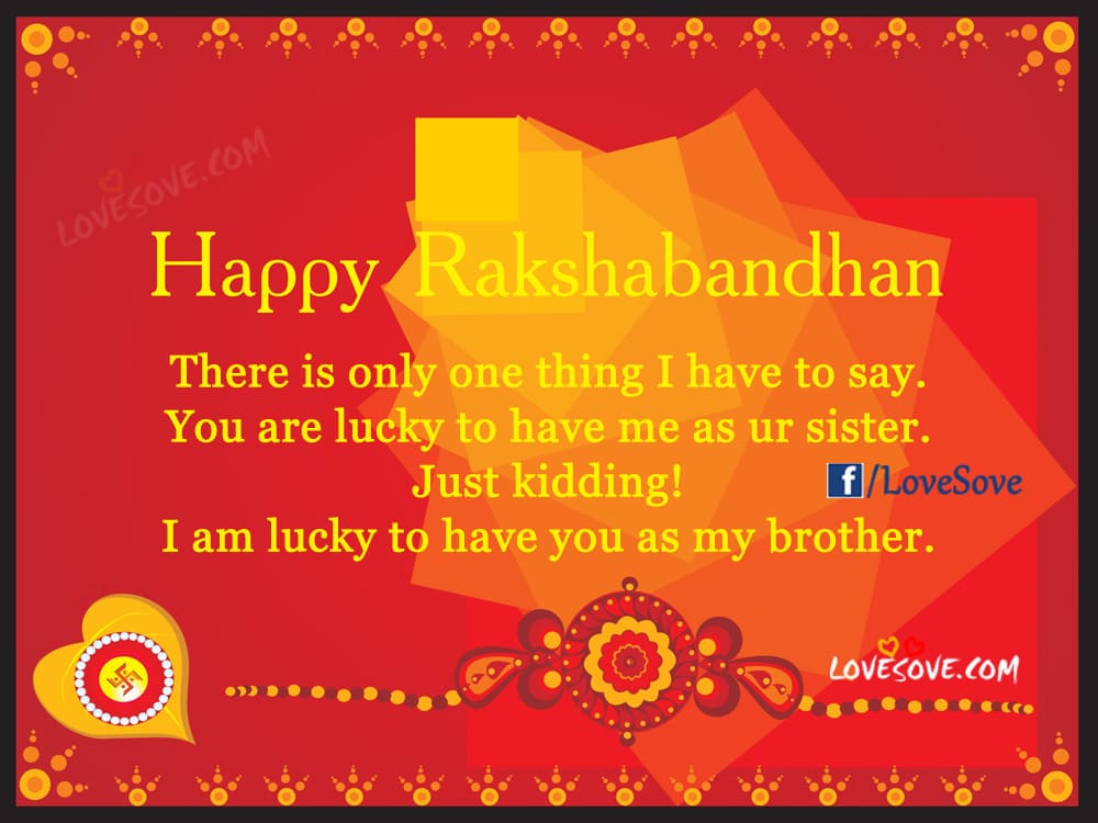 Happy Rakshabandhan Bhai Images For Facebook, Happy Rakshabandhan Status Images For WhatsApp, There Is Only One Think - Happy Rakshabandhan Quotes Images