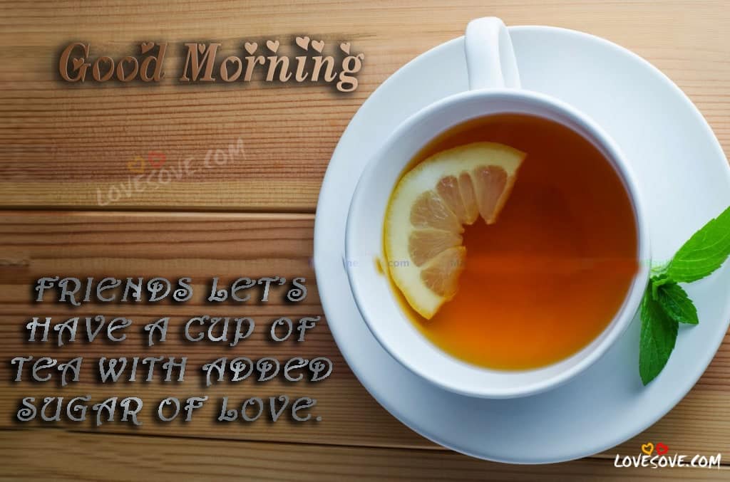 good morning wishes tea quotes inspirational thoughts good morning beautiful wallpaper imageslovesove, images