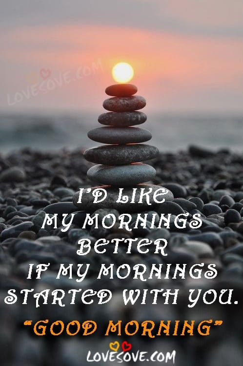 I'd Like My Morning Better - Good Morning Wishes, Quotes