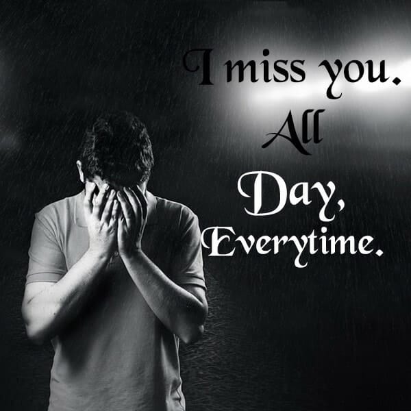 I miss you all days everytime