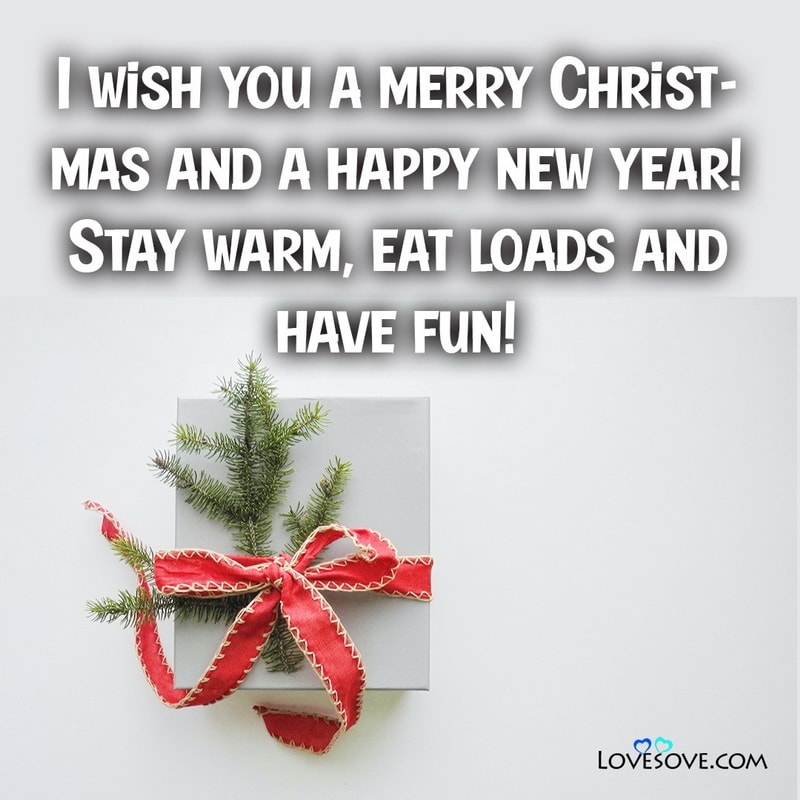 I wish you a merry Christmas and