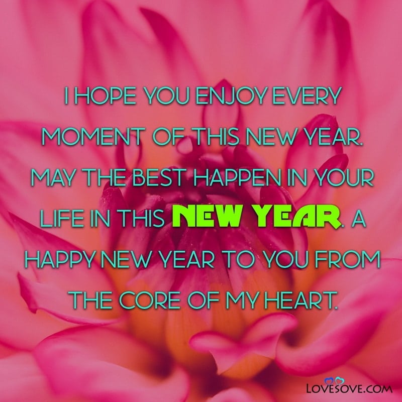 I Hope You Enjoy Every Moment Of This New Year