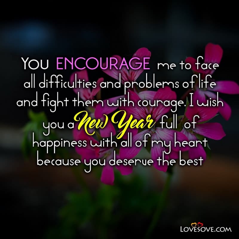 You Encourage Me To Face All Difficulties, , happy new year wishes messages lovesove