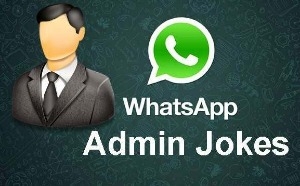 top 25 group admin status, admins insult, funny lines, jokes, top 25 group admin status, admins insult, funny lines, jokes, whatsapp admin jokes
