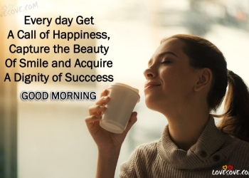 best 220 good morning quotes, status, wishes images, best 220 good morning quotes, status, wishes images, every day get a call of happiness good morning status in english good morning wishes images