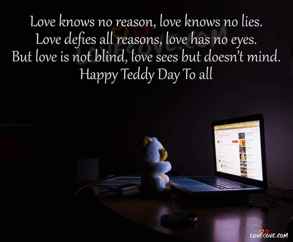 Teddy Day Quotes, awesome-quotes-on-teddy-day, best-teddy-day-status-in-english, teddy-day-facebook-status-lines, teddy-day-mubarak, teddy-bear-day, teddy-day-fb-status-lines, cute-special-happy-teddy-day-status, one-line-awesome-quotes-on-teddy-day, Happy Teddy Bear Day, Teddy Day Images for Boyfriend, Happy Teddy Day, Wishes, Status, SMS Teddy Bear Images 2019, Happy Teddy Bear Day Quotes In English For Friends & Lover, Teddy bear day Quotes images for facebook, Happy teddy day Quotes images for whatsapp status, Happy teddy day wishes, shayari, quotes, status, sms, images, wallpaper on lovesove.com