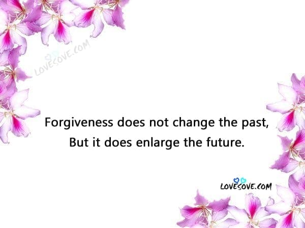 20 Best I’m Sorry Quotes, Status, Images, English Maafi Quotes, 20 Best I'm Sorry Quotes, Status, Images, English Maafi Quotes, forgiveness does not change the past sorry quotes status images in english maafi quotes