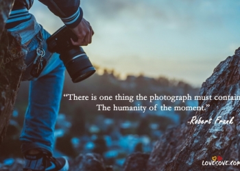 best famous & inspirational photography quotes images, wallpapers, best famous & inspirational photography quotes images, wallpapers, there is one thing the photograph must contain the humanity of the moment photography quotes images