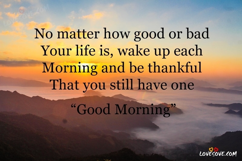 No Matter How Good - Good Morning Quote, Image, Good Morning Quotes images For Facebook, Good Morning Quotes For WhatsApp Status, GM SMS