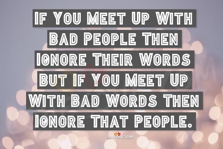 heart touching motivational quotes about life, inspirational quotes images, heart touching motivational quotes about life, if you meet up with bad people lovesove