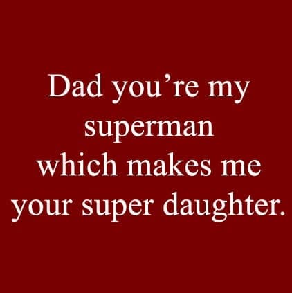 Dad you’re my superman, , super daughter sayings on dads day lovesove
