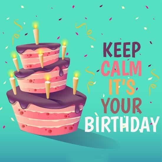 Keep Calm It’s Your Birthday