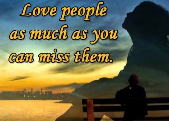 you can never love people, , sad message in english miss you status lovesove