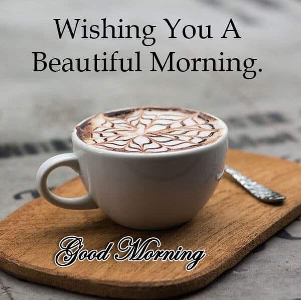 Wishing You A Beautiful Morning
