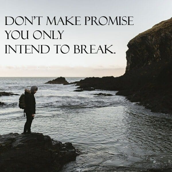 Don’t Make Promise You Only