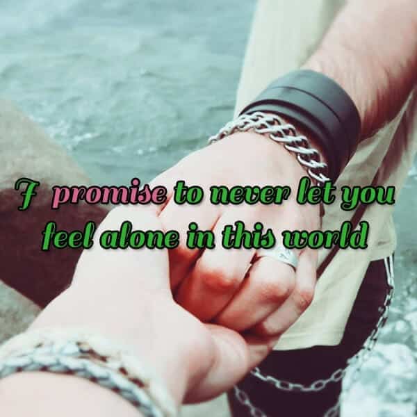 I Promise To Never Let You Feel