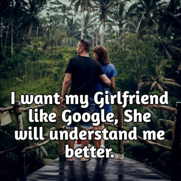 I Want My Girlfriend Like Google
