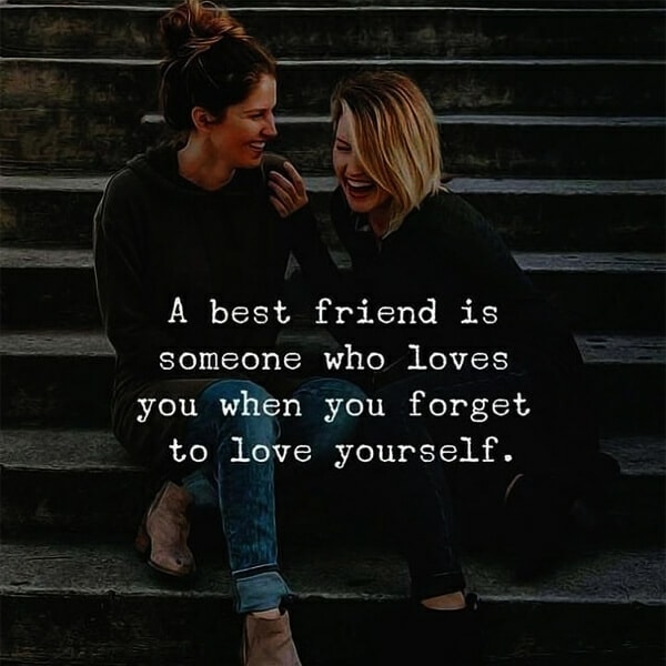 A Best Friend Is Someone Who Loves You