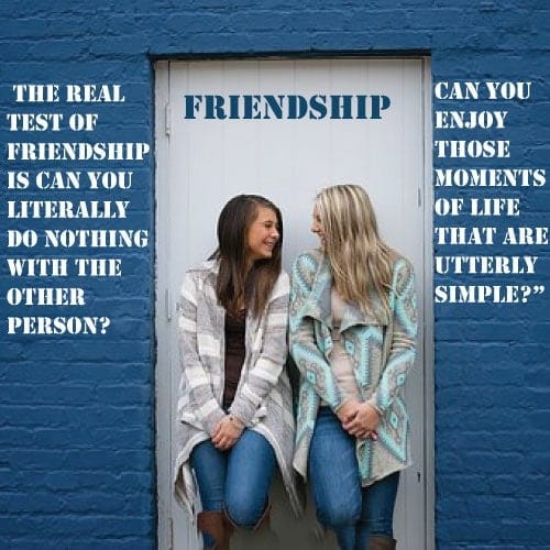 The Real Test Of Friendship Is Can