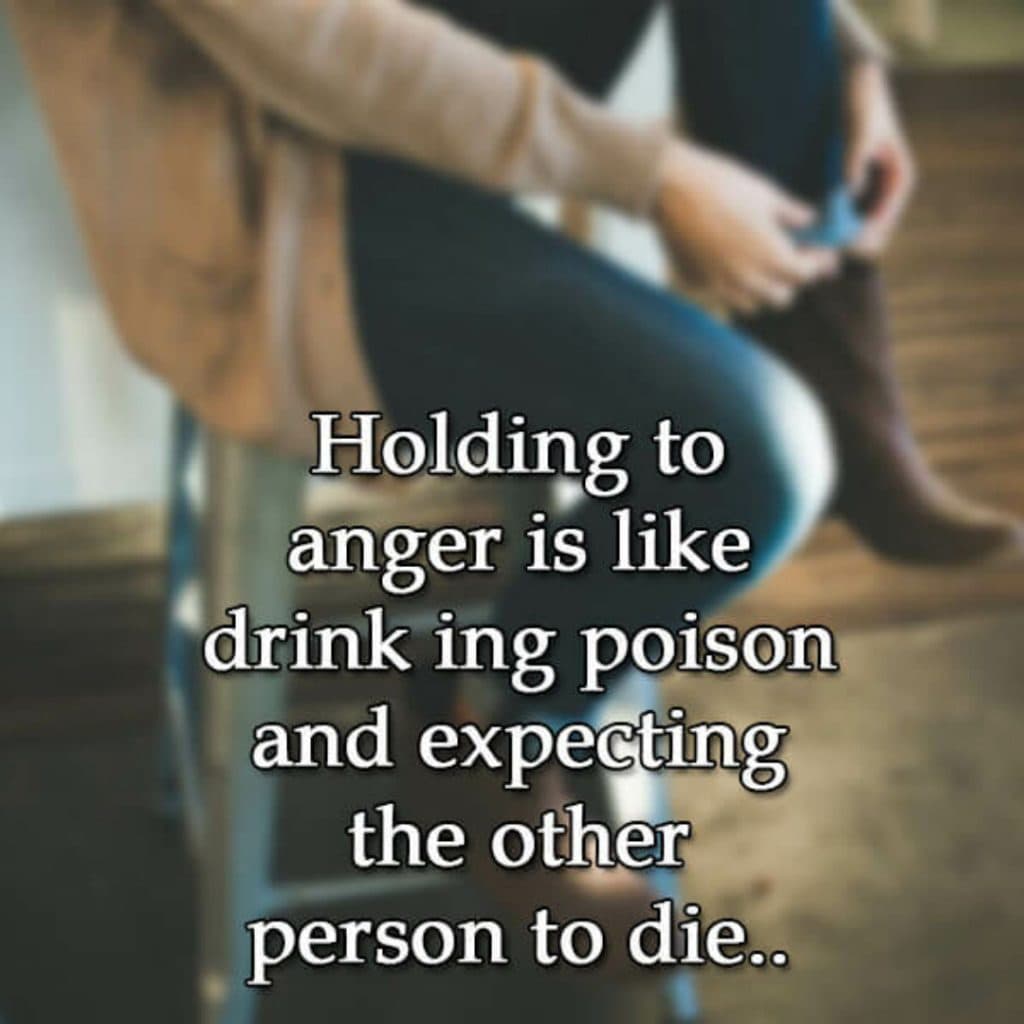 Holding To Anger Is Like Drinking Poison, , best anger quotes lovesove