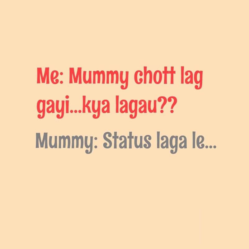 Me: Mummy Chott Lag Gayi… Kya Lagau
