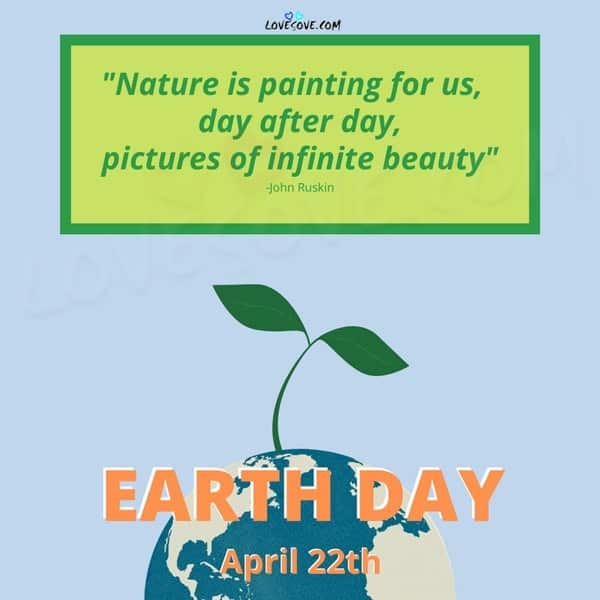 best earth day quotes and status, save the earth quotes, earth day quotes and status, nature is painting day after day earth day lovesove