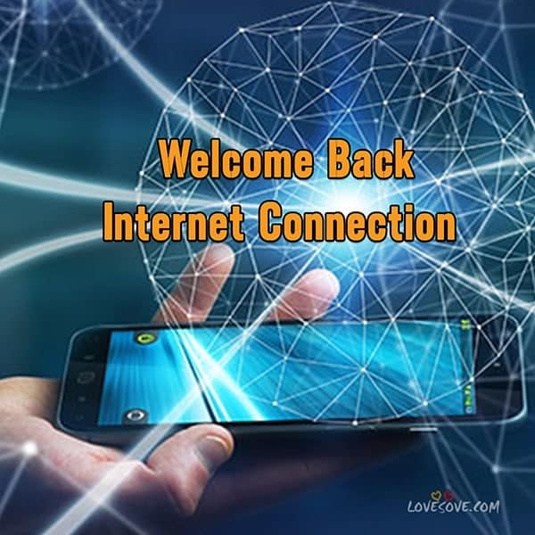 Welcome Back Internet Conenction