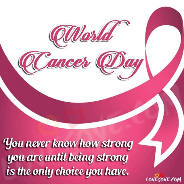 Inspirational Quotes On World Cancer Day World Cancer Day Status