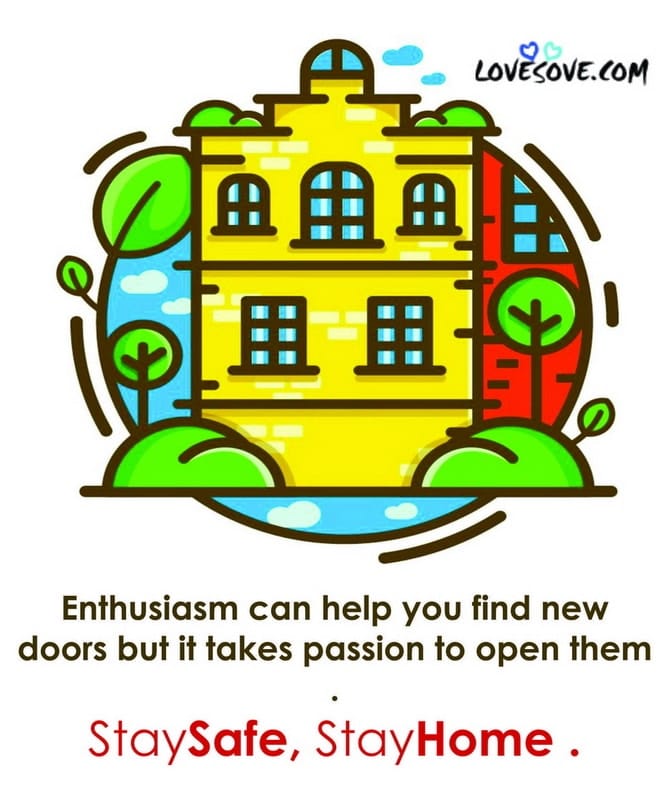 Enthusiasm Can Help You Find New Doors, , stay home stay safe whatsapp dp lovesove