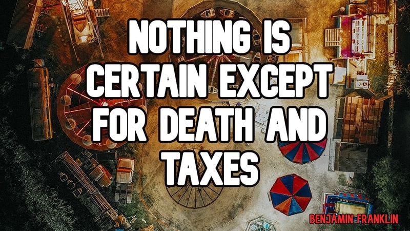 Nothing Is Certain Except For Death