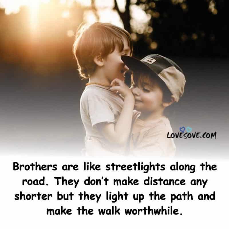 Brothers Are Like Streetlights Along The Road