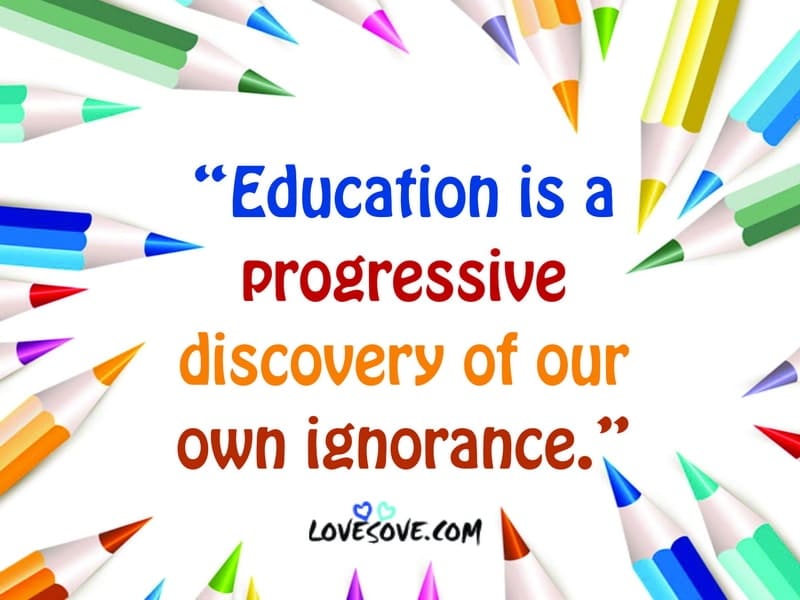 Education is a progressive discovery