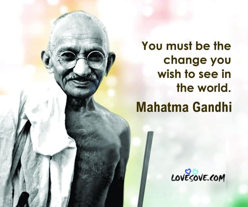 Mahatma Gandhi Quotes About Truth, Education, Be The Change & Strength