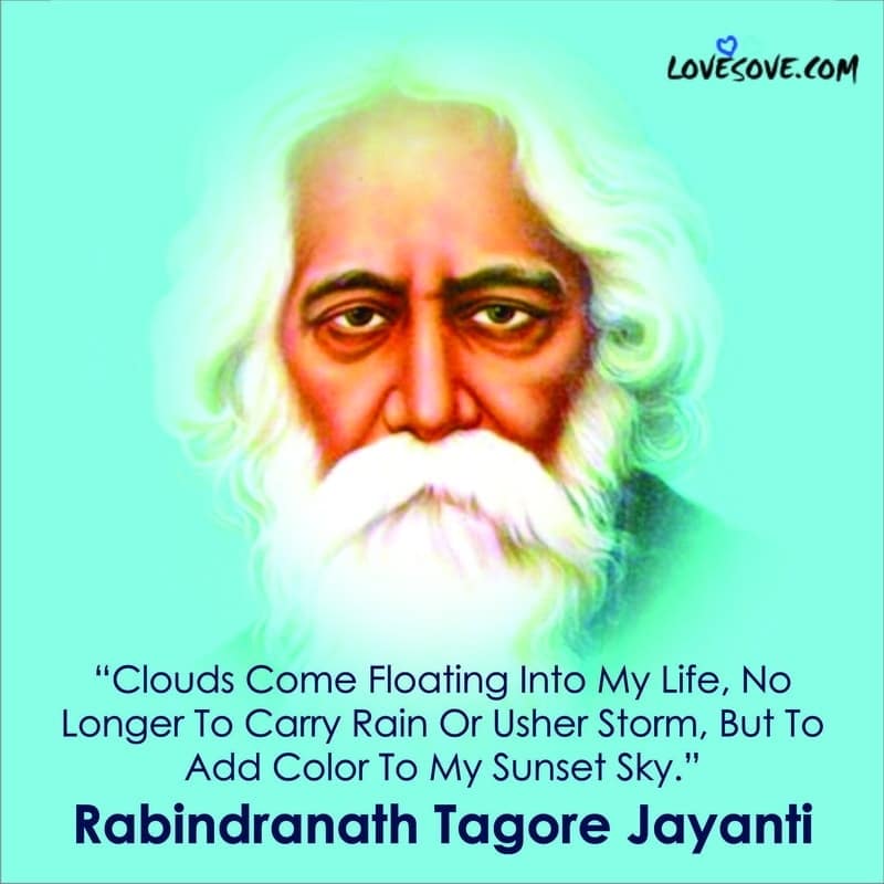 rabindranath tagore quotes about education, rabindranath tagore jayanti