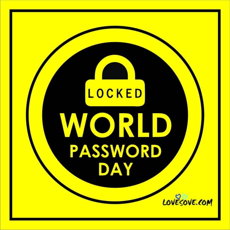 today is world password day, world password day status, world password day pics, world password day images, world password day quotes, world password day hd images, world password day twitter, world password day ideas, world password day wishes, world password day theme, world password day messages, world password day download, world password day quotes in hindi, world password day photos, world password day pictures, world laughing day quotes