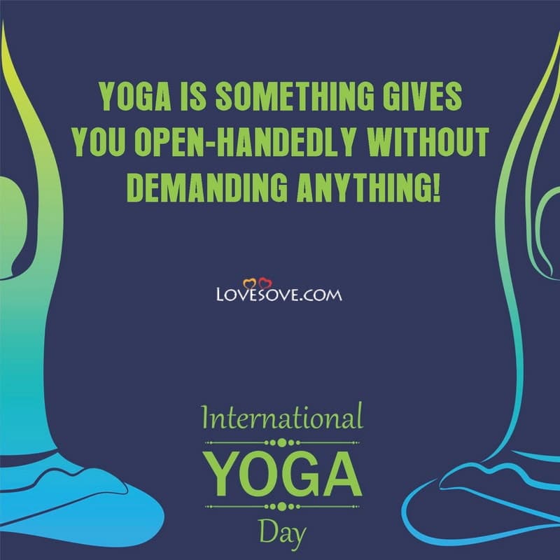 best inspiring yoga quotes for international yoga day 21 june, international yoga day 21 june, international yoga day message lovesove
