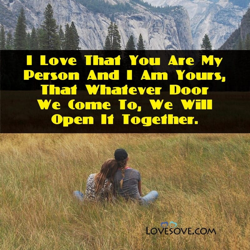 I love that you are my person and I am yours, , love status quotes for wife lovesove