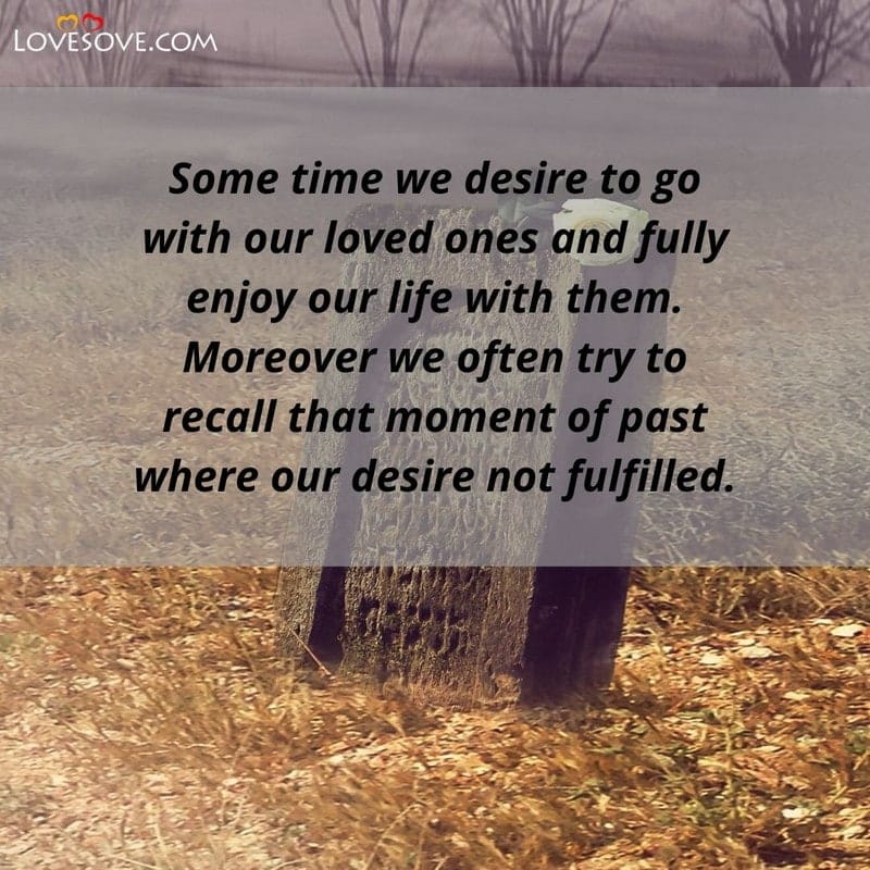 Some time we desire to go with our loved ones