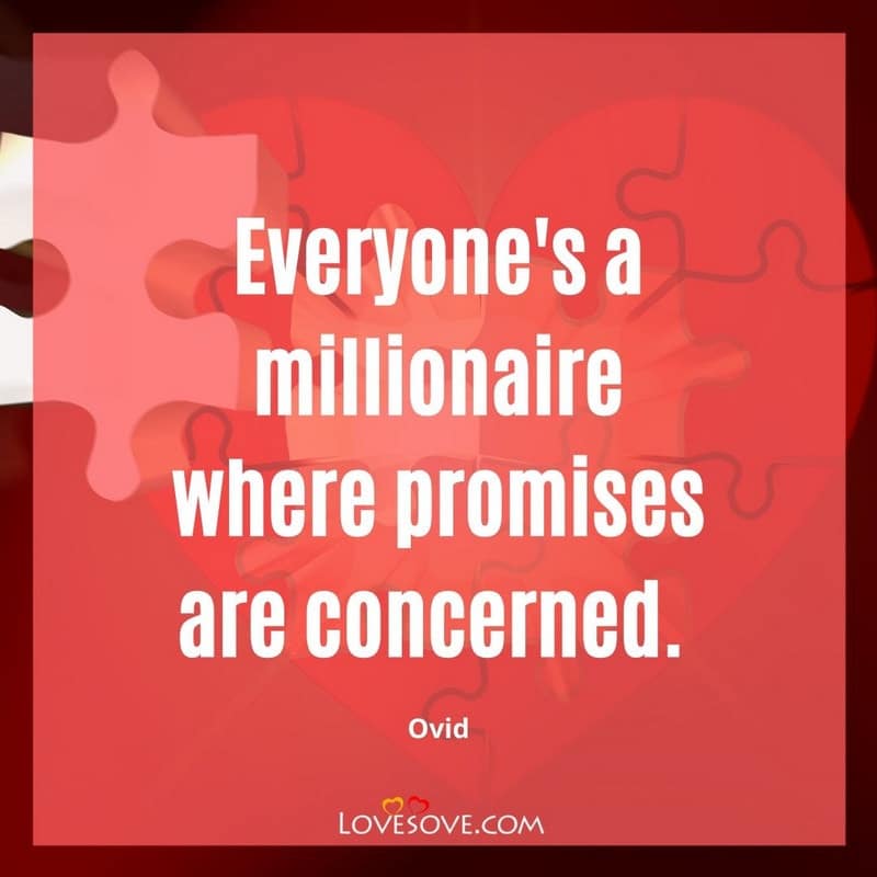 Everyone’s a millionaire where promises, , promise quotes for facebook lovesove