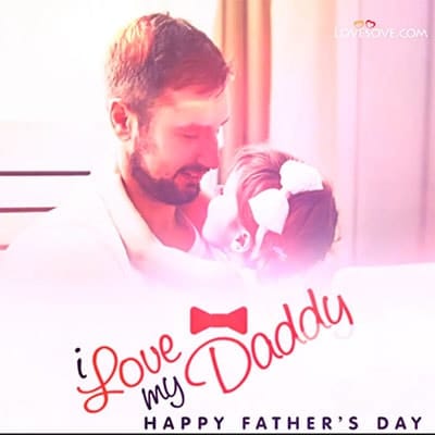 I love you my daddy
