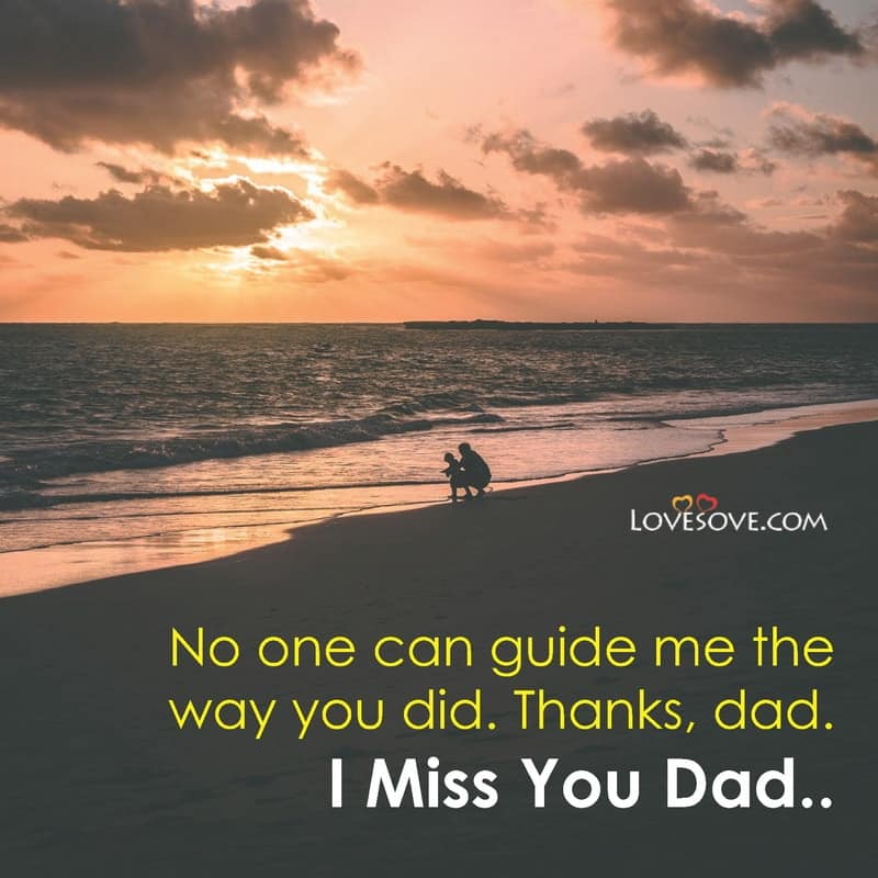 I Miss You Dad In Heaven Quotes, I Miss You Mom Dad Quotes From Daughter, Miss You Dad Birthday Quotes, I Miss You Everyday Dad Quotes