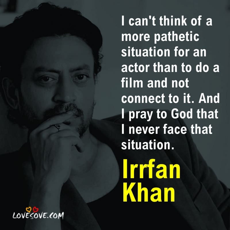irrfan khan quotes on love, irrfan khan movie quotes, irrfan khan quotes on life in hindi, irrfan khan quotes about life, irrfan khan quotes on life, irrfan khan best quotes, irrfan khan love quotes
