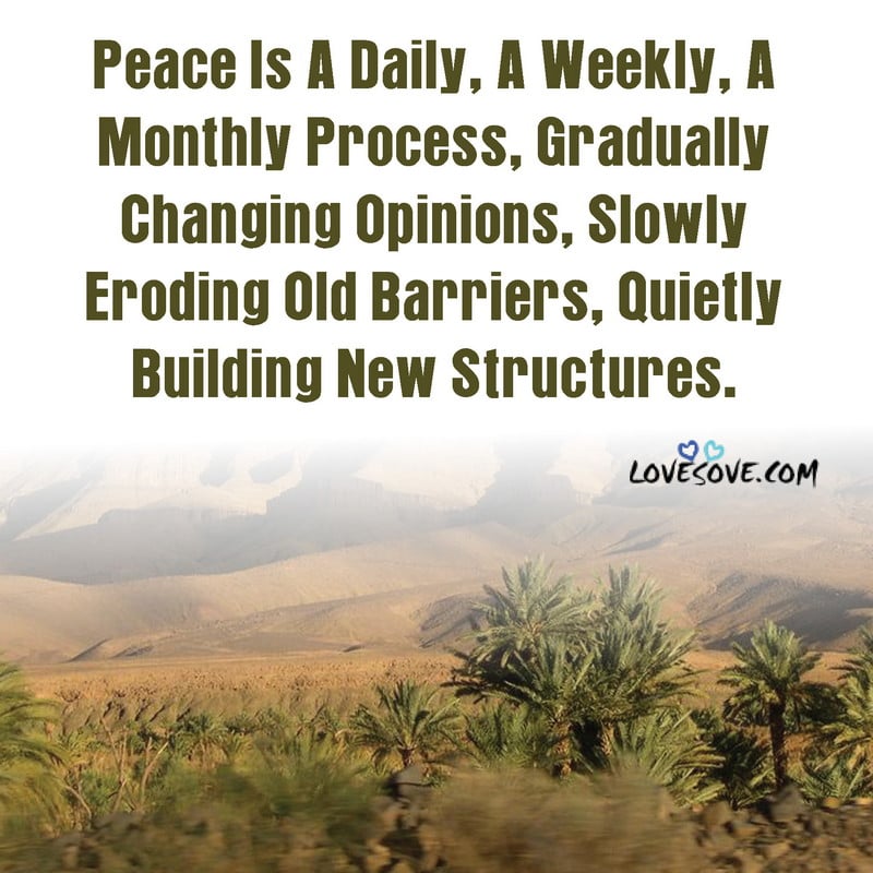Peace is a daily a weekly a monthly