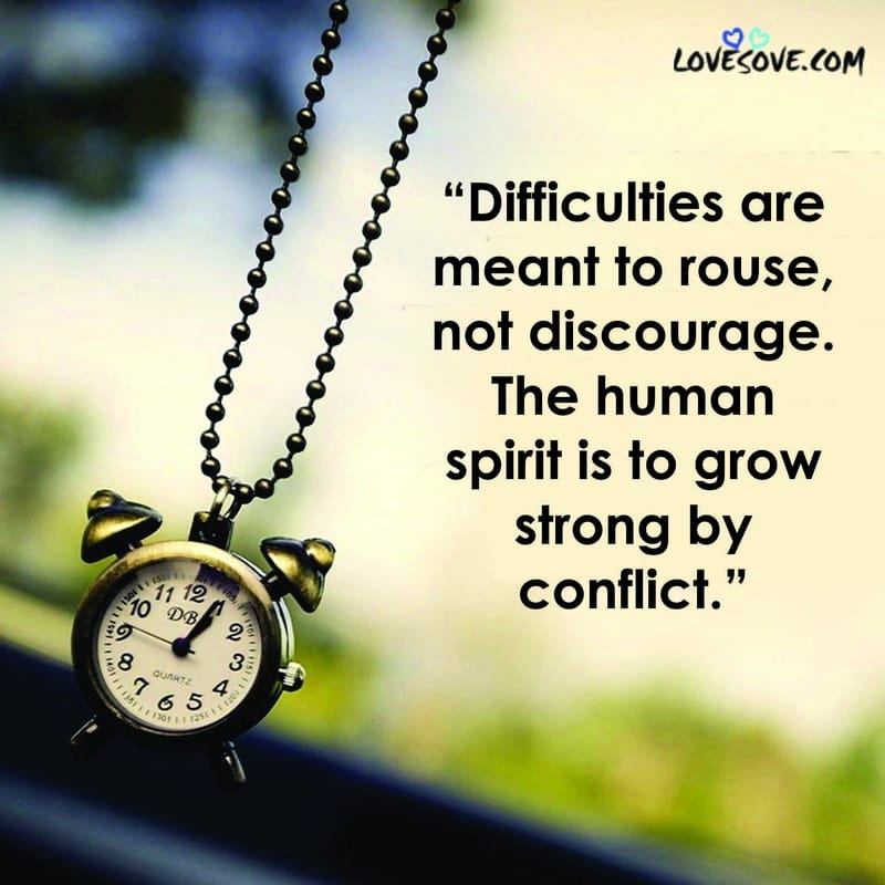 Difficulties are meant to rouse