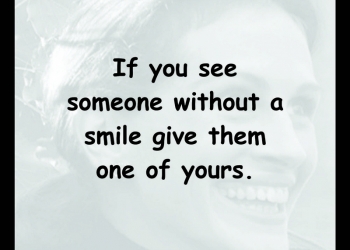 Because of your smile you make, , smiling quotes