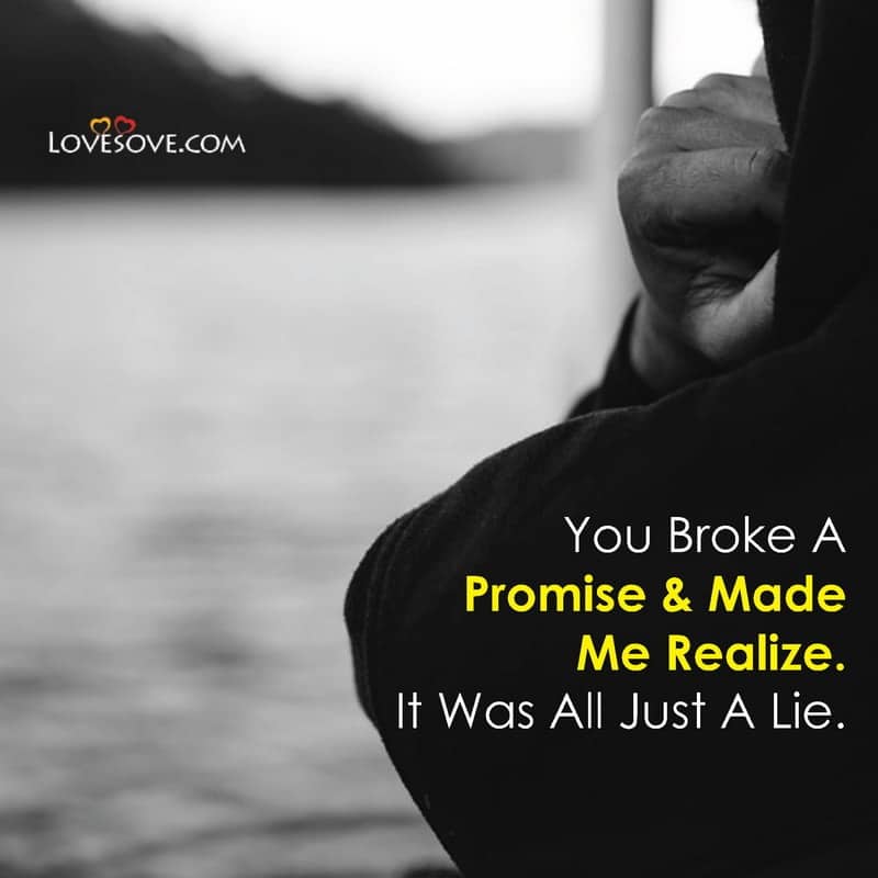 You Broke A Promise & Made Me Realize