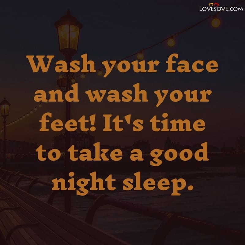 Wash your face and wash your feet, , good night wishes quotes lovesove