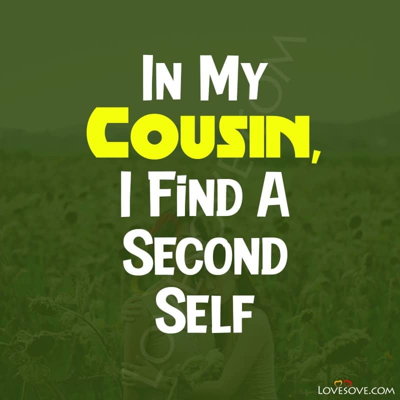 national cousin’s day best messages, wishes, images & quote, national cousin's day, in my cousin i find second half lovesove
